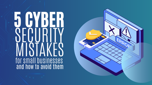5 Networking Security Mistakes That Could Cost You Thousands